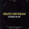 Grupo Fantasma - Comes Alive
