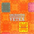 Orchestre International du Vetex Orchestre International du Vetex