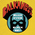Balkan Beat Box / Blue Eyed Black Boy